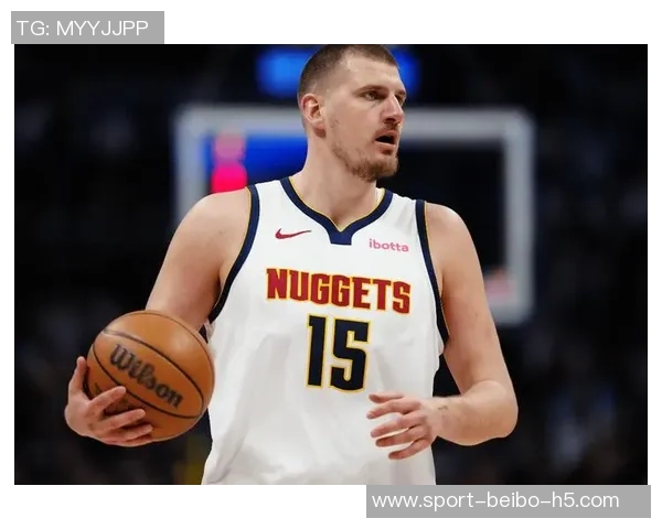 小波特赛季表现亮眼场均25分命中率超50三分命中率达40追平约基奇成耀眼新星